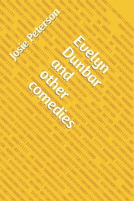 Evelyn Dunbar and other comedies by Peterson, Josie