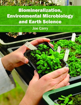 Biomineralization, Environmental Microbiology and Earth Science by Carry, Joe