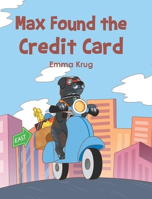 Max Found the Credit Card by Krug, Emma