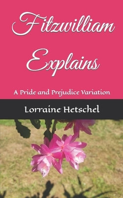 Fitzwilliam Explains: A Pride and Prejudice Variation by Hetschel, Lorraine