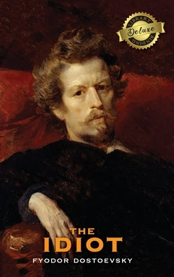The Idiot (Deluxe Library Edition) by Dostoevsky, Fyodor