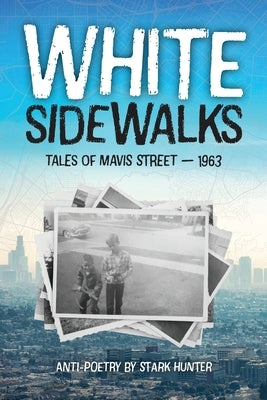 White Sidewalks: Tales of Mavis Street - 1963 by Hunter, Stark