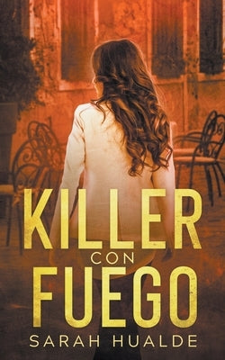 Killer Con Fuego by Hualde, Sarah