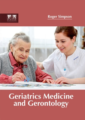 Geriatrics Medicine and Gerontology by Simpson, Roger