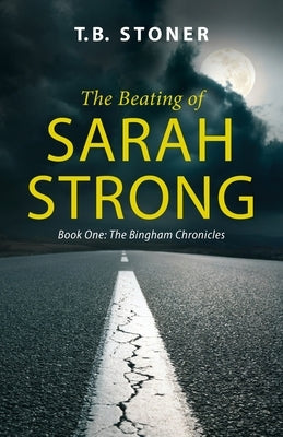 The Beating of Sarah Strong by Stoner, T. B.