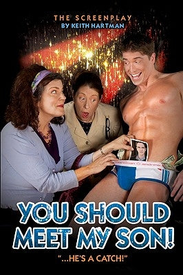 You Should Meet My Son!: The Screenplay by Hartman, Keith