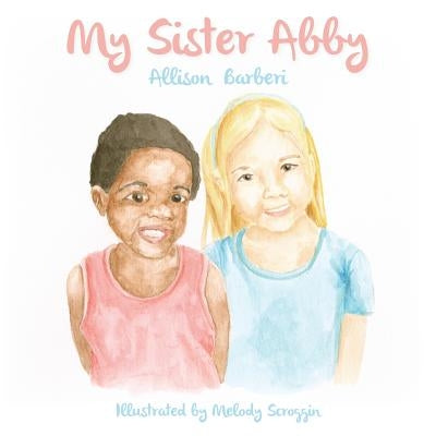 My Sister Abby by Scroggin, Melody