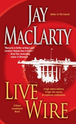 Live Wire: A Simon Leonidovich Novel by MacLarty, Jay