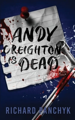 Andy Creighton is Dead by Panchyk, Richard