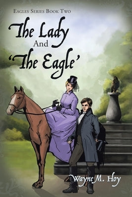 The Lady and 'The Eagle': Eagles Series Book Two by Hoy, Wayne M.