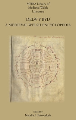 Delw y Byd: A Medieval Welsh Encyclopedia by Petrovskaia, Natalia I.