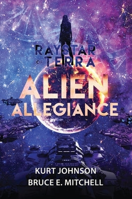 Raystar of Terra: Alien Allegiance by Johnson, Kurt