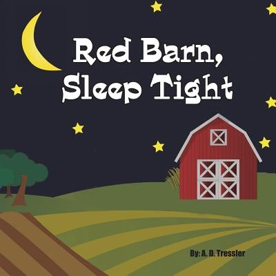 Red Barn, Sleep Tight by Tressler, A. D.