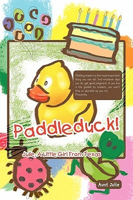 Paddleduck!: Julie, a Little Girl from Texas by Aunt Julie