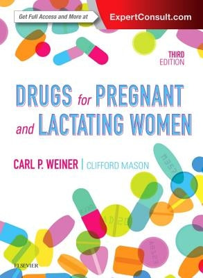 Drugs for Pregnant and Lactating Women by Weiner, Carl P.