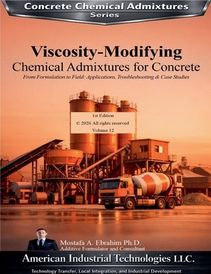 Viscosity-Modifying Chemical Admixtures for Concrete by Ebrahim, Mostafa
