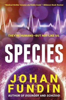 Species: A sci-fi medical thriller of riveting suspense and intrigue by Fundin, Johan
