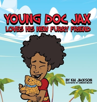 Young Doc Jax: Loves His New Furry Friend by Jackson, Kai
