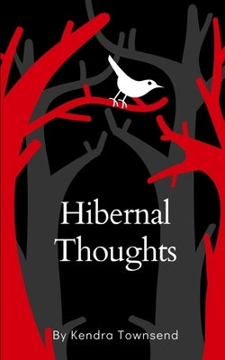 Hibernal Thoughts by Townsend, Kendra