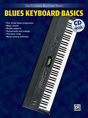Ultimate Beginner Blues Keyboard Basics: Steps One & Two, Book & CD [With CD] by Cavalier, Debbie