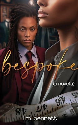 Bespoke: A Novella by Bennett, L. M.
