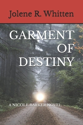 Garment of Destiny by Whitten, Jolene R.