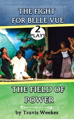 The Fight for Belle Vue and The Field of Power by Weekes, Travis
