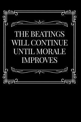 The Beatings Will Continue Until Morale Improves: Boss, Coworker or Manager Gift Idea by Press, Toptrue