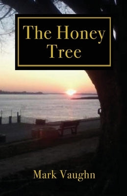 The Honey Tree by Vaughn, Mark