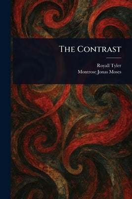 The Contrast by Tyler, Royall