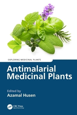 Antimalarial Medicinal Plants by Husen, Azamal