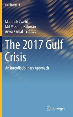The 2017 Gulf Crisis: An Interdisciplinary Approach by Zweiri, Mahjoob