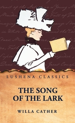 The Song of the Lark by Willa Cather