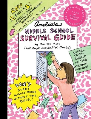 Amelia's Middle School Survival Guide: Amelia's Most Unforgettable Embarrassing Moments, Amelia's Guide to Gossip [With Eraser] by Moss, Marissa