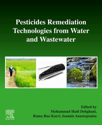 Pesticides Remediation Technologies from Water and Wastewater by Hadi Dehghani, Mohammad