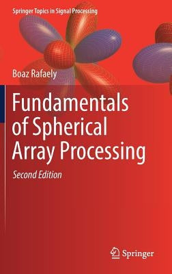 Fundamentals of Spherical Array Processing by Rafaely, Boaz