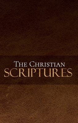 The Christian Scriptures by McGahan Publishing House