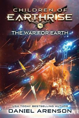 The War for Earth: Children of Earthrise Book 4 by Arenson, Daniel