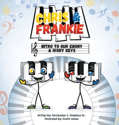 Chris & Frankie: Intro To Our Ebony & Ivory Keys by Singleton, Christopher Emmanuel