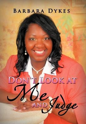 Don't Look at Me and Judge by Dykes, Barbara
