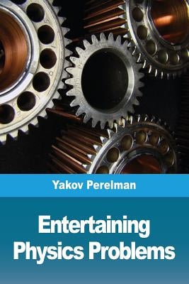 Entertaining physics problems by Perelman, Yakov