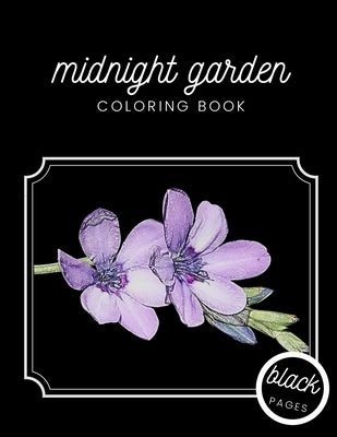 Midnight Garden Coloring Book: Beautiful Flower Illustrations on Black Dramatic Background for Adults Stress Relief and Relaxation by Publishing, Black Fox