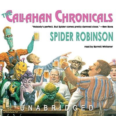 The Callahan Chronicals by Robinson, Spider