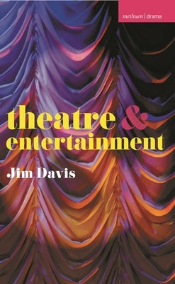 Theatre and Entertainment by Davis, Jim
