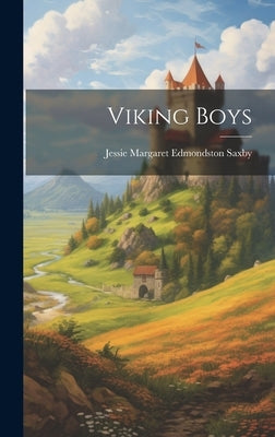 Viking Boys by Saxby, Jessie Margaret Edmondston