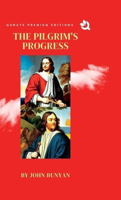 The Pilgrim's Progress (Premium Edition) by Bunyan, John