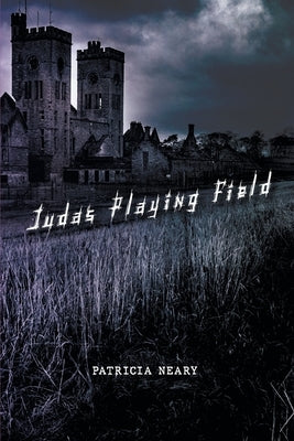 Judas Playing Field by Patricia Neary