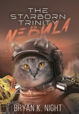 The Starborn Trinity: Nebula by Night, Bryan K.