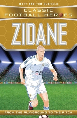 Zidane: From the Playground to the Pitch by Oldfield, Matt