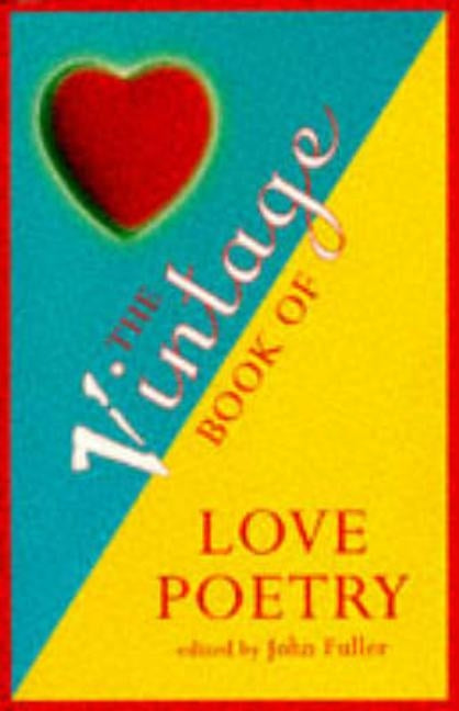The Vintage Book Of Love Poetry by Fuller, John